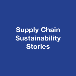 Supply Chain Sustainability Stories